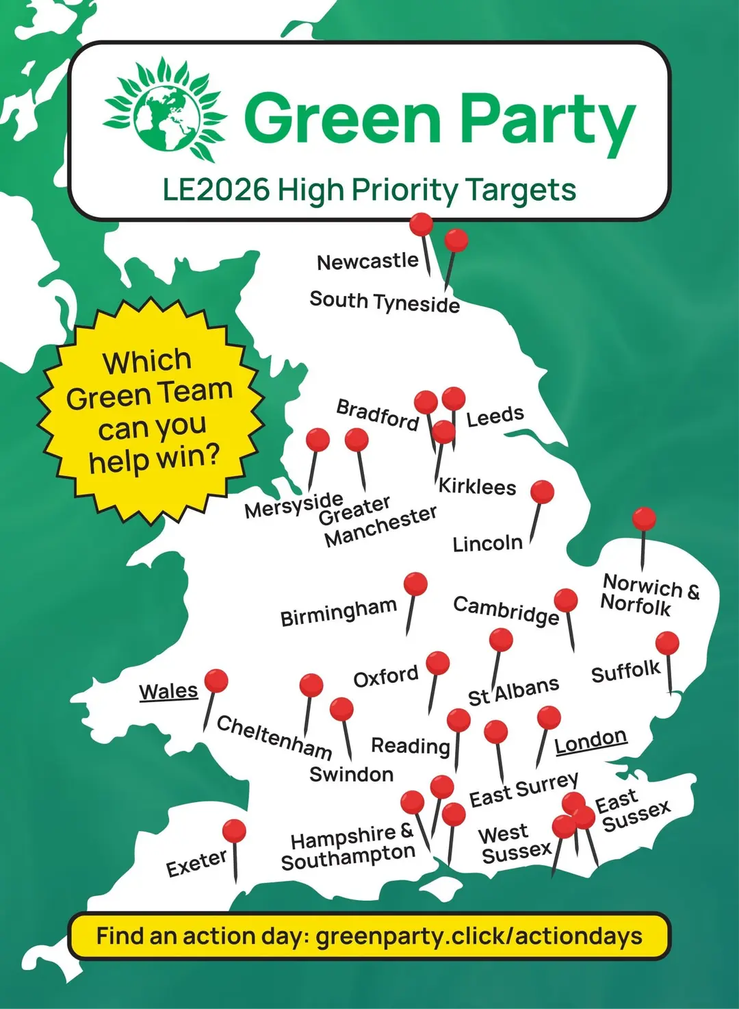 Map of England and Wales headed “Green Party LE2026 High Priority Targets”, with pins in about thirty places from Newcastle to Exeter, and the question “Which Green Team can you help win?”